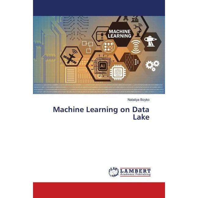 Machine Learning on Data Lake, Fachbücher von Nataliya Boyko