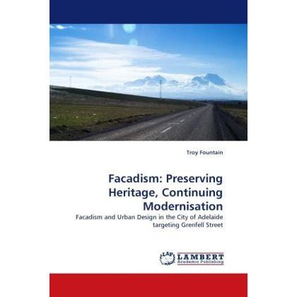 Facadism: Preserving Heritage, Continuing Modernisation, Fachbücher