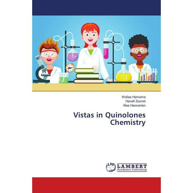 Vistas in Quinolones Chemistry, Fachbücher von Hanafi Zoorob, Wafaa Hamama, Alaa Hassanien