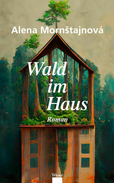 Actual product image Wald im Haus (German, Alena Mornstajnov�, 2024)