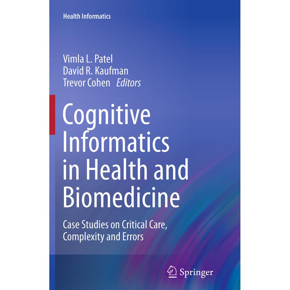 Cognitive Informatics in Health and Biomedicine, Fachbücher von Vimla L. Patel, David R. Kaufman, Trevor Cohen