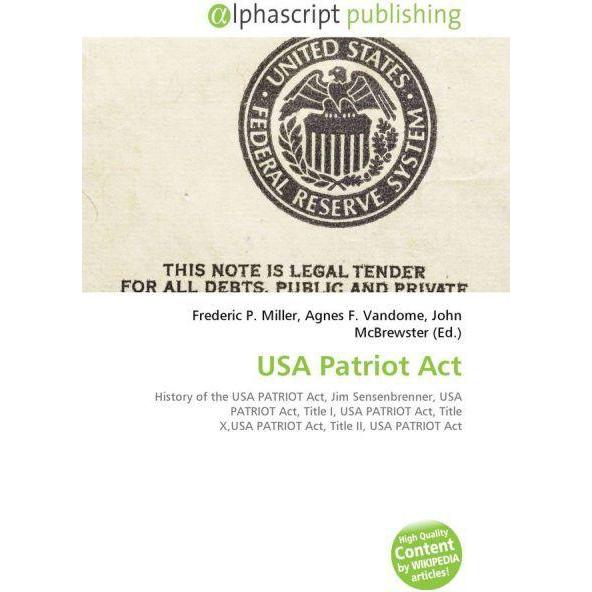 USA PATRIOT Act, Fachbücher von Agnes F. Vandome, Frederic P. Miller, John McBrewster