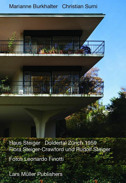 Produktbild Haus Steiger Doldertal Zürich 1959 (Deutsch, Englisch, Arthur Rüegg, Christian Sumi, Joseph Schwartz, Leonardo Finotti, Lukas Ingold, Marianne Burkhalter, Michel Zumbrunn, Walter Bender, 2024)