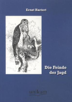Immagine prodotto Die Feinde der Jagd (Ernst Hartert, 2012)