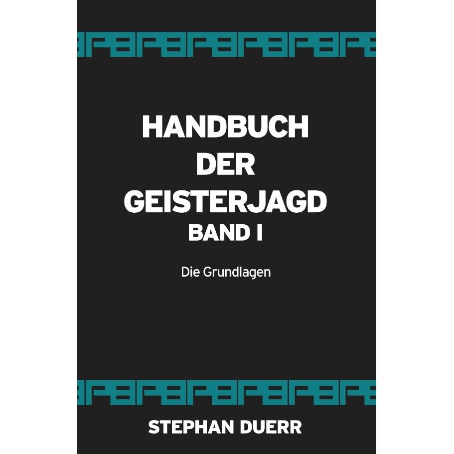 Duerr:Handbuch der Geisterjagd, Ratgeber von Stephan Duerr