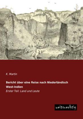 Produktbild Bericht über eine Reise nach Niederländisch West-Indien (Deutsch, K. Martin, 2013)