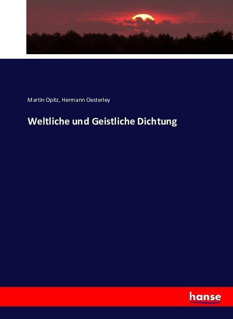 Produktbild Weltliche und Geistliche Dichtung (Deutsch, Hermann Oesterley, Martin Opitz, 2016)