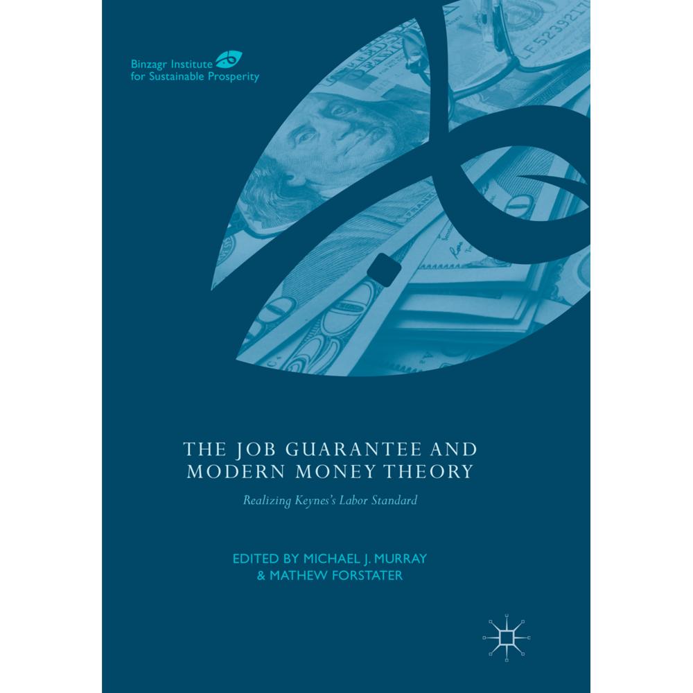The Job Guarantee and Modern Money Theory, Fachbücher von Michael J. Murray, Mathew Forstater
