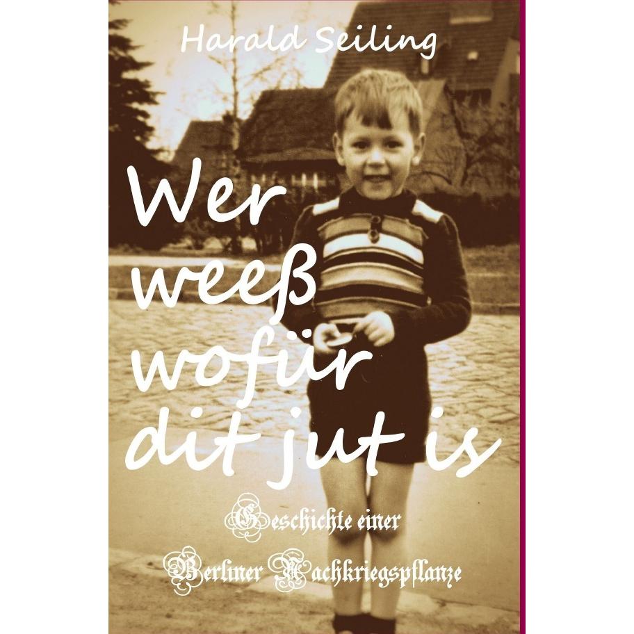 Wer weess wofür dit jut is, Belletristik von Harald Seiling