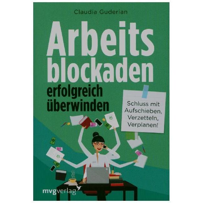 Arbeitsblockaden erfolgreich überwinden, Ratgeber von Claudia Guderian