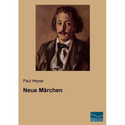 Neue Märchen, Belletristik von Paul Heyse