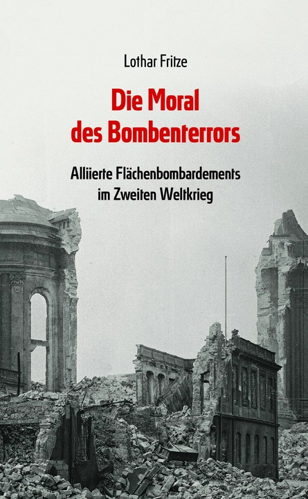 Actual product image Fritze:Die Moral des Bombenterrors (German, Lothar Fritze, 2025)