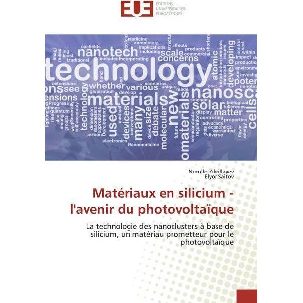 Matériaux en silicium - l'avenir du photovoltaïque, Fachbücher von Nurullo Zikrillayev, Elyor Saitov