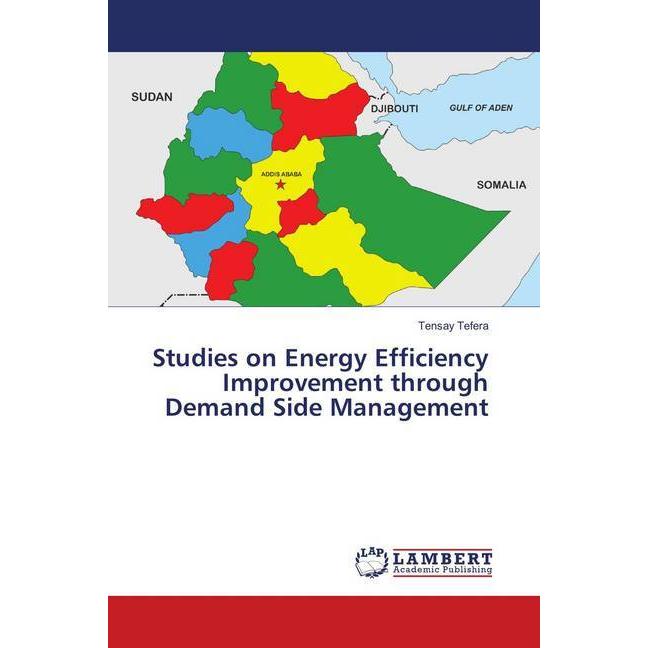 Studies on Energy Efficiency Improvement through Demand Side Management, Fachbücher von Tensay Tefera