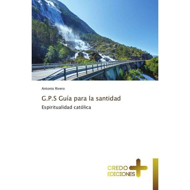 G.P.S Guía para la santidad, Sachbücher von Antonio Rivero