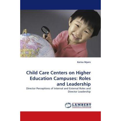 Child Care Centers on Higher Education Campuses: Roles and Leadership, Fachbücher