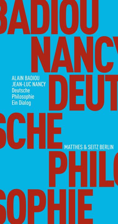 Produktbild Deutsche Philosophie. Ein Dialog (Deutsch, Alain Badiou, Jan Völker, Jean-Luc Nancy, 2017)