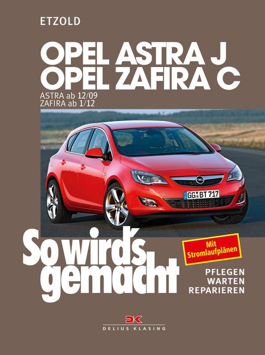 Produktbild Opel Astra J ab 12/09 Opel Zafira C ab 1/12 (Deutsch, Rüdiger Etzold, 2012)