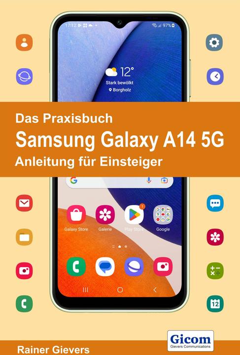 Produktbild Das Praxisbuch Samsung Galaxy A14 5G - Anleitung für Einsteiger (Deutsch, Rainer Gievers, 2023)