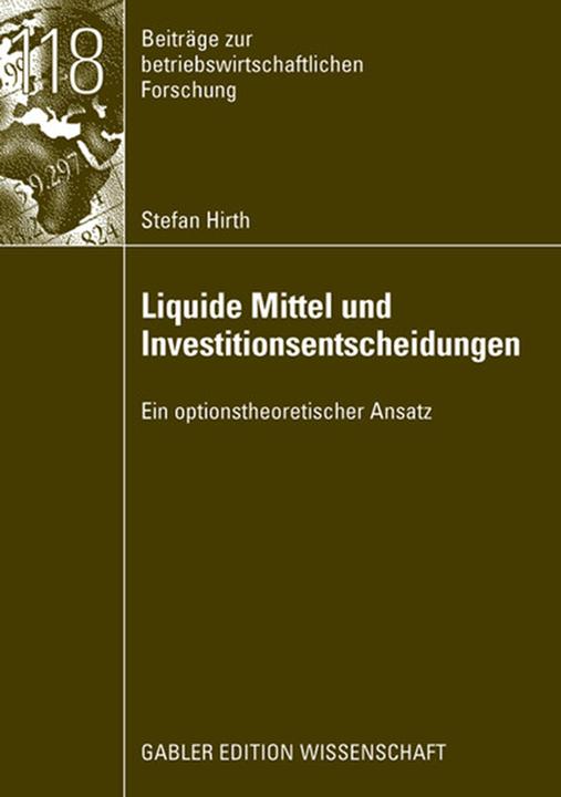 Produktbild Liquide Mittel und Investitionsentscheidungen (Deutsch, Stefan Hirth, 2008)