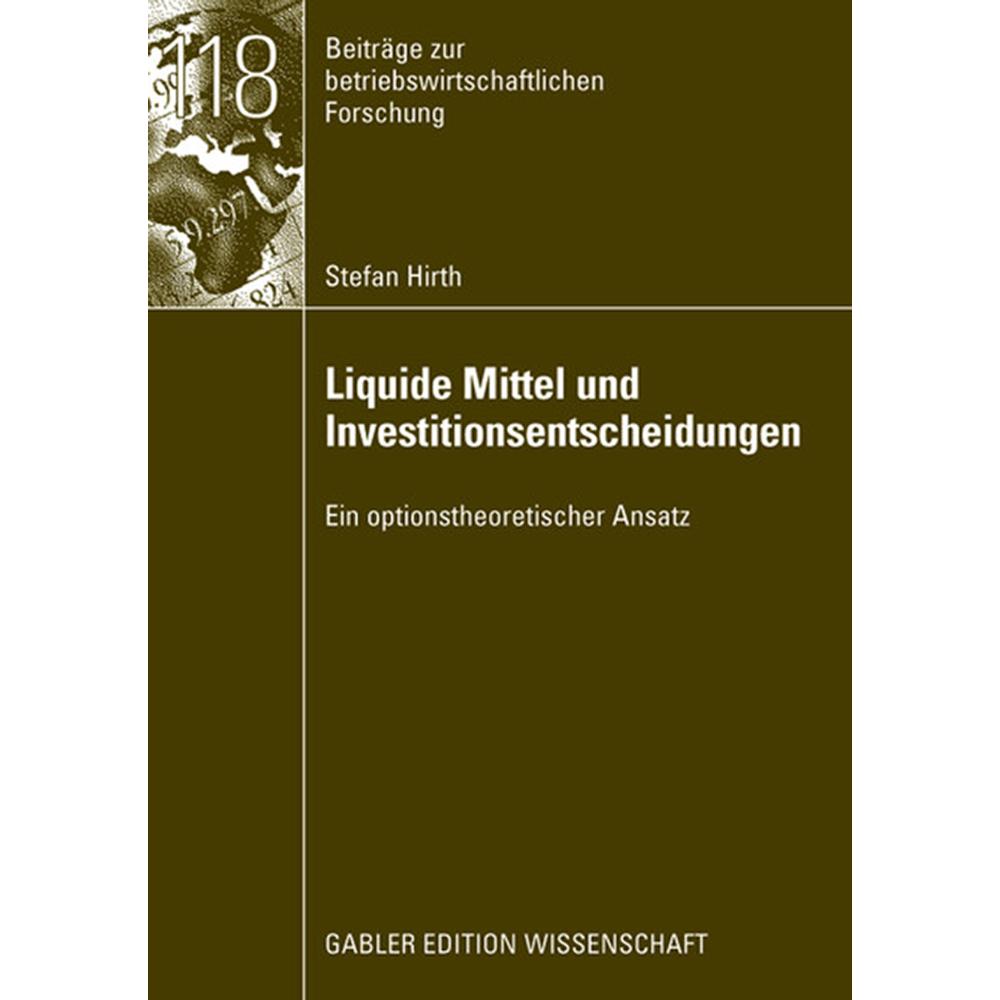Liquide Mittel und Investitionsentscheidungen, Fachbücher von Stefan Hirth