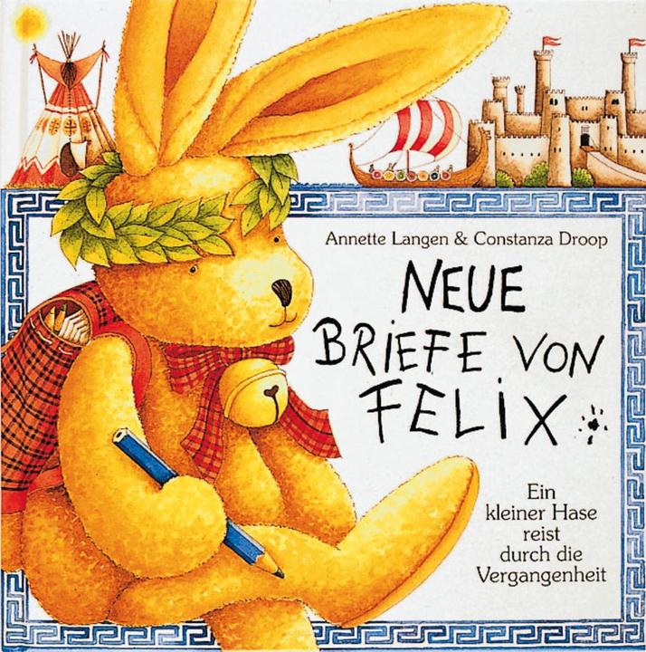 Produktbild Neue Briefe von Felix. Ein kleiner Hase reist durch die Verg (Deutsch, Annette Langen, Constance Droop, 1995)