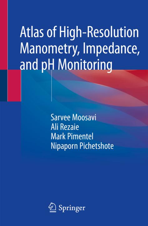 Energie-Label Atlas of High-Resolution Manometry, Impedance, and pH Monitoring (Englisch, Ali Rezaie, Mark Pimentel, Nipaporn Pichetshote, Sarvee Moosavi, 2020)