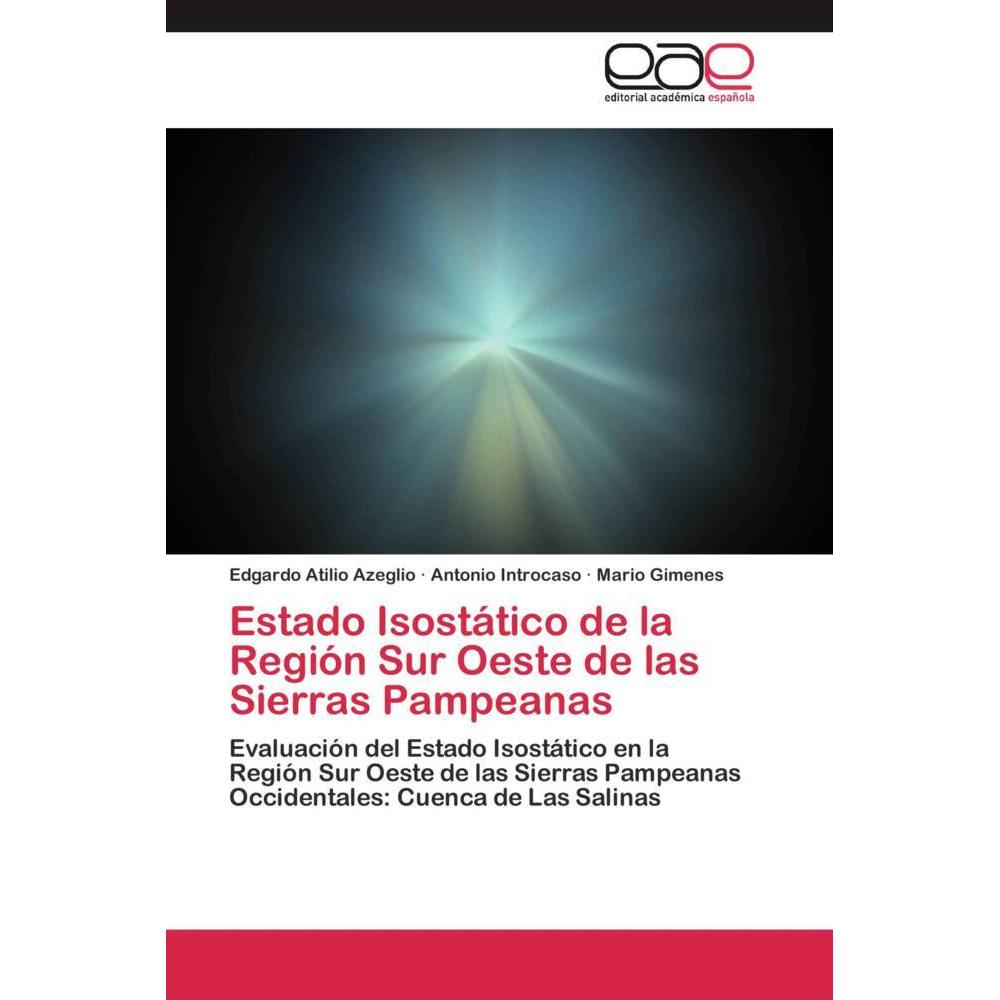 Estado Isostático de la Región Sur Oeste de las Sierras Pampeanas, Fachbücher von Antonio Introcaso, Mario Gimenes, Edga...