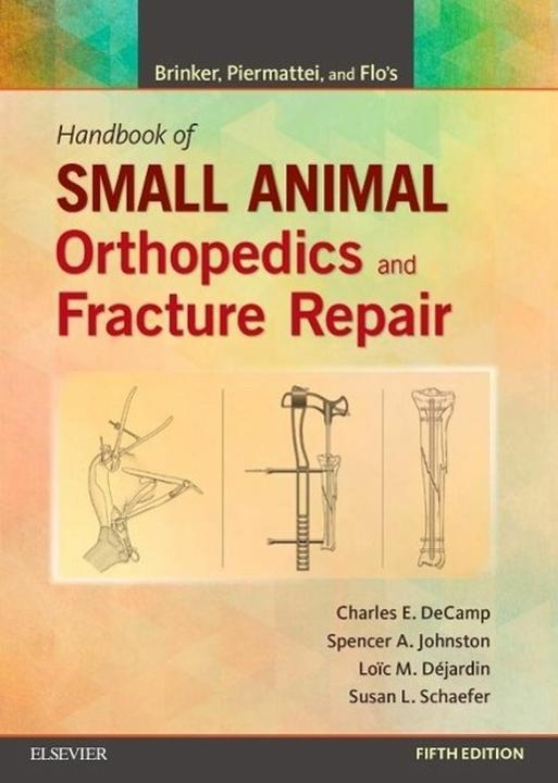 Produktbild Brinker, Piermattei and Flo's Handbook of Small Animal Orthopedics and Fracture Repair (Englisch, CHARLES E. DECAMP, DeCamp Charles E., Johnston Spencer A., Loïc M. Dejardin, Schaefer Susan, 2016)