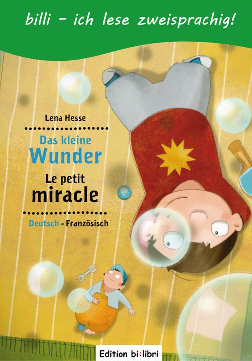 Produktbild Das kleine Wunder. Kinderbuch Deutsch-Französisch mit Leserätsel (Deutsch, Lena Hesse, 2012)