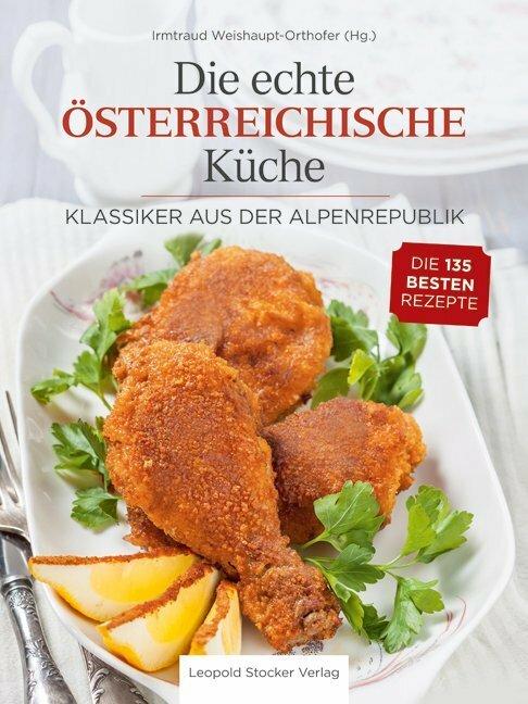 Produktbild Die echte Österreichische Küche (Deutsch, Irmtraud Weishaupt-Orthofer, 2017)