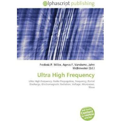 Ultra High Frequency, Fachbücher von Agnes F. Vandome, Frederic P. Miller, John McBrewster