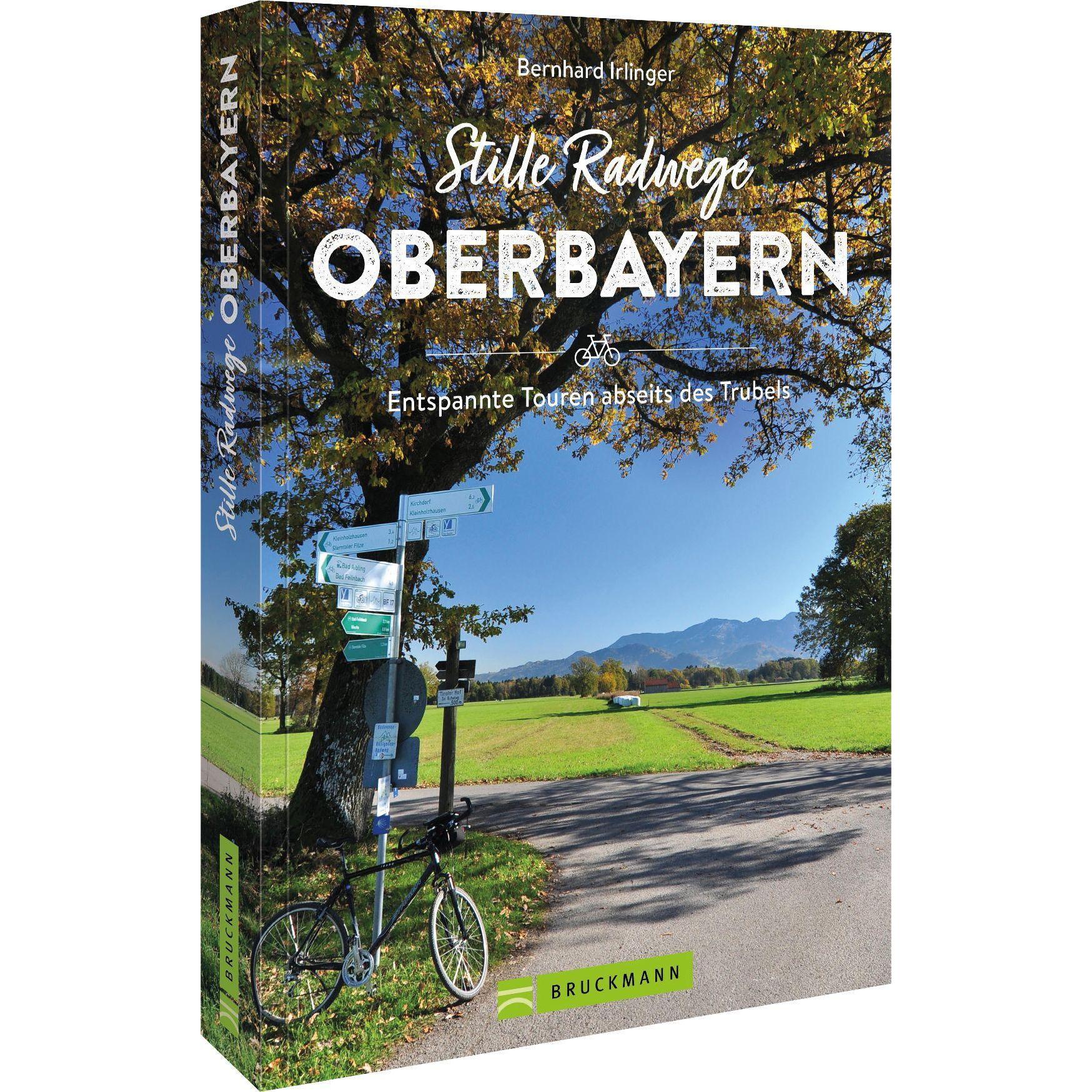 Stille Radwege Oberbayern, Ratgeber von Bernhard Irlinger