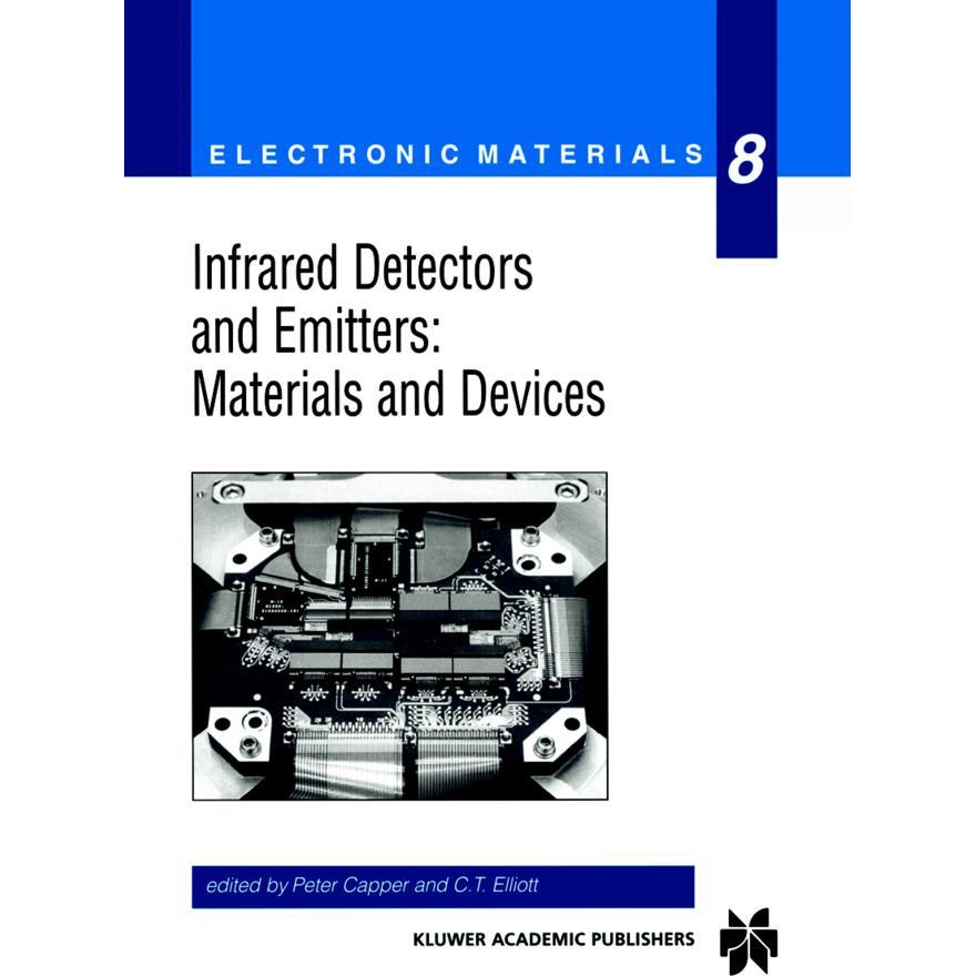 Infrared Detectors and Emitters: Materials and Devices, Fachbücher von Peter Capper, C. T. Elliott