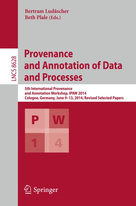 Provenance and Annotation of Data and Processes (Englisch, Bertram Ludäscher, Beth Plale, 2015)