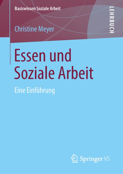 Produktbild Essen und Soziale Arbeit (Deutsch, Christine Meyer, 2018)