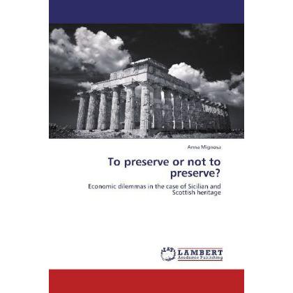 To preserve or not to preserve?, Fachbücher von Anna Mignosa