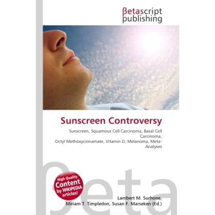 Sunscreen Controversy, Fachbücher von Lambert M. Surhone, Miriam T. Timpledon, Susan F. Marseken
