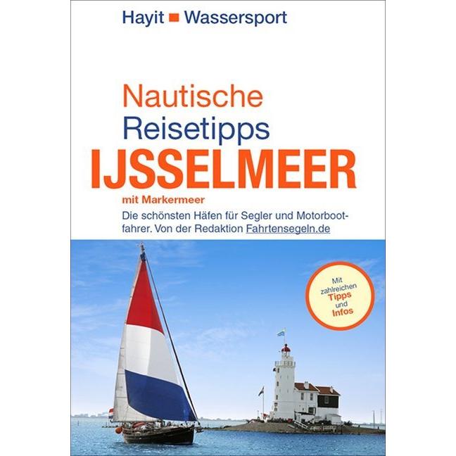 Nautische Reisetipps Ijsselmeer mit Markermeer, Ratgeber von Ertay, Hayit