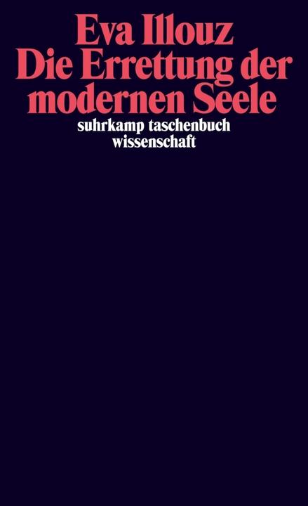 Produktbild Die Errettung der modernen Seele (Deutsch, Eva Illouz, 2011)