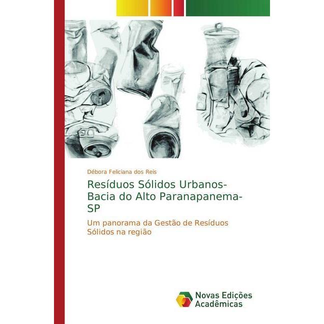 Resíduos Sólidos Urbanos- Bacia do Alto Paranapanema-SP, Fachbücher von Débora Feliciana dos Reis