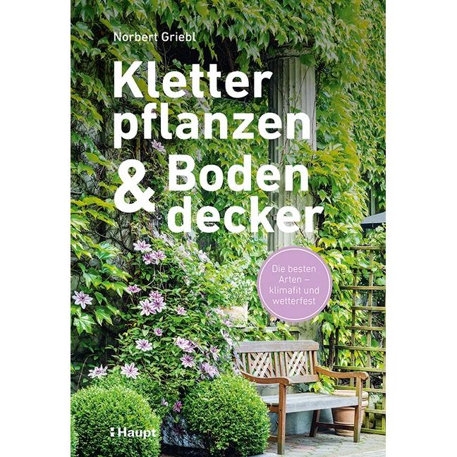 Kletterpflanzen und Bodendecker, Ratgeber von Norbert Griebl