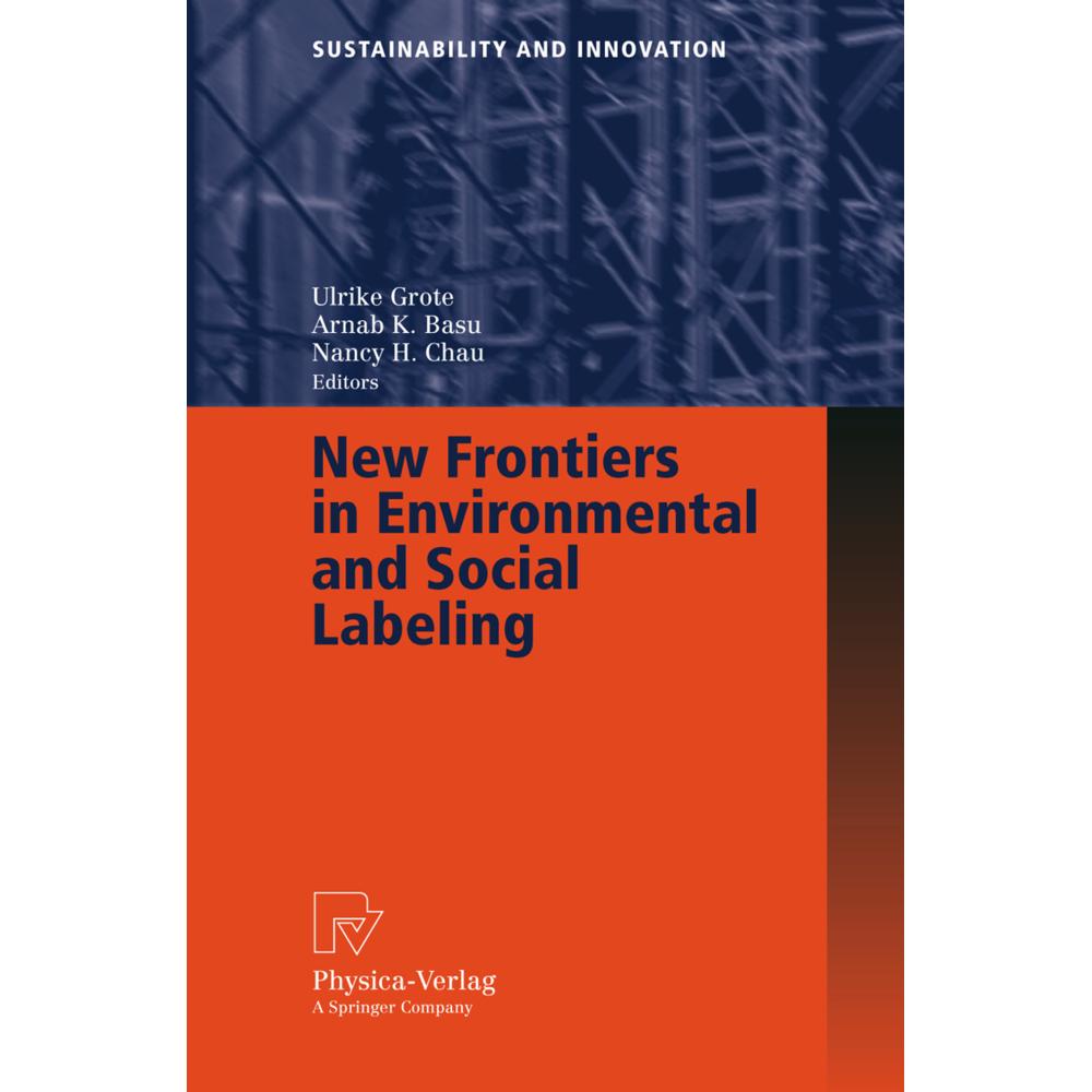 New Frontiers in Environmental and Social Labeling, Fachbücher von Ulrike Grote, Nancy H. Chau, Arnab K. Basu