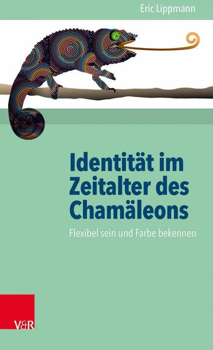 Produktbild Identität im Zeitalter des Chamäleons (Deutsch, Eric Lippmann, Matthias Varga von Kibéd, 2017)
