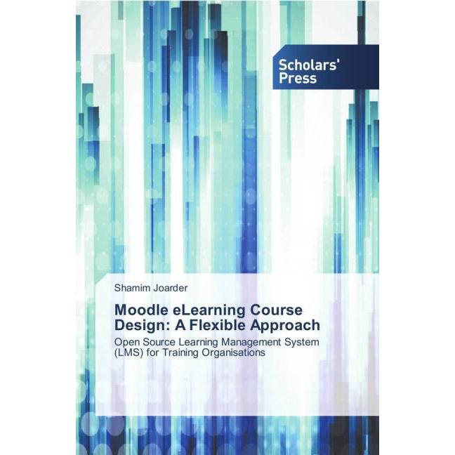 Moodle eLearning Course Design: A Flexible Approach, Fachbücher