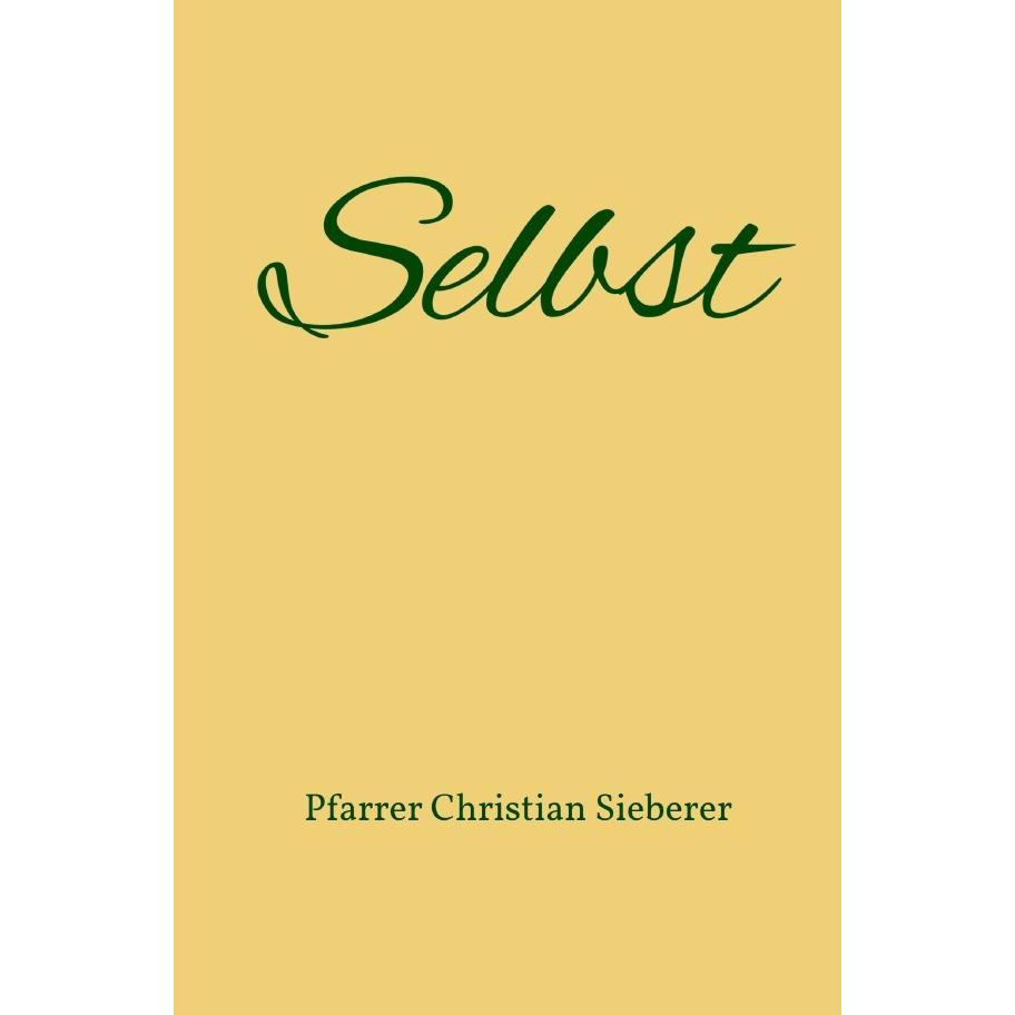 Selbst, Ratgeber von Pfarrer Christian Sieberer