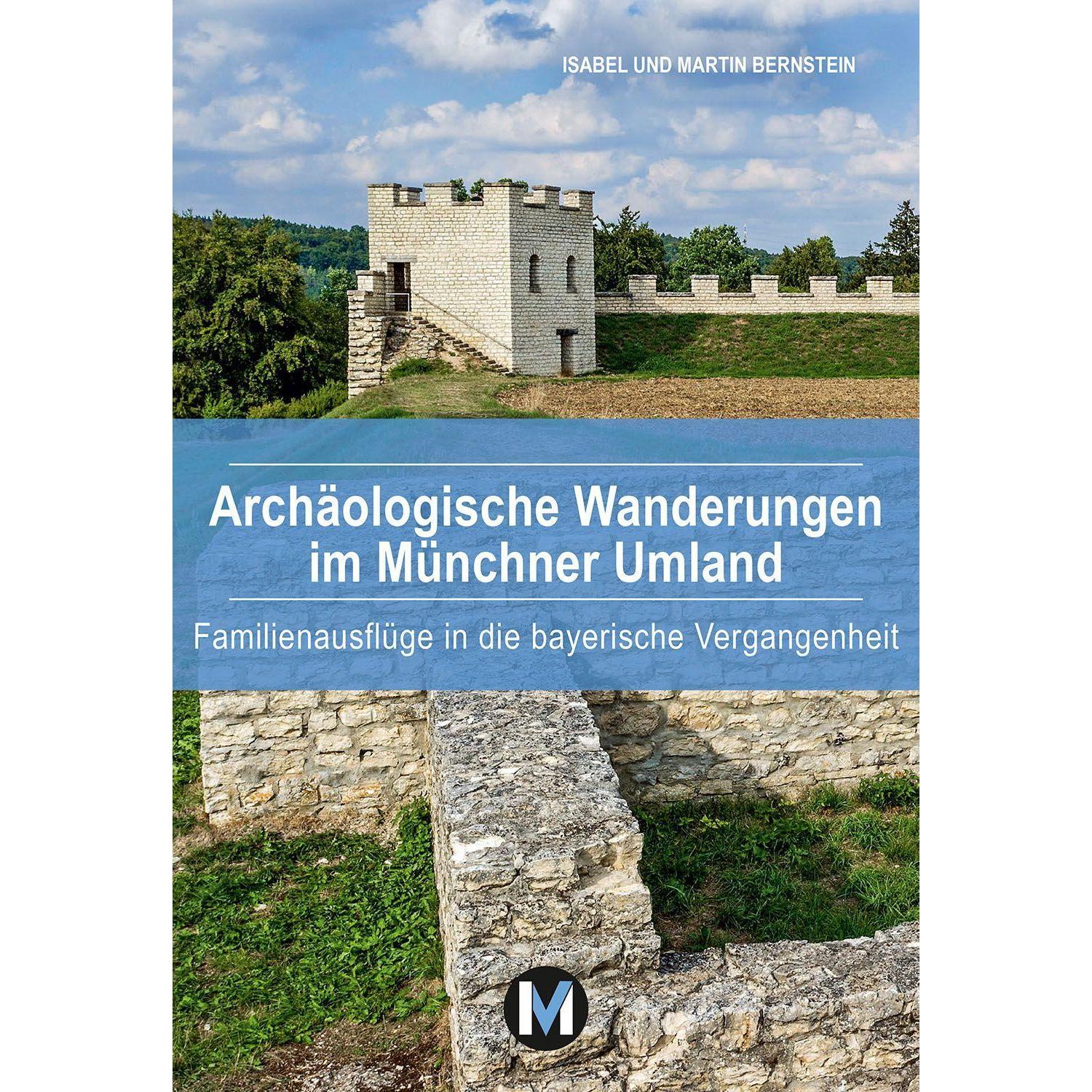 Thumbnail - Archäologische Wanderungen im Münchner Umland, Ratgeber von Isabel Bernstein, Martin Bernstein