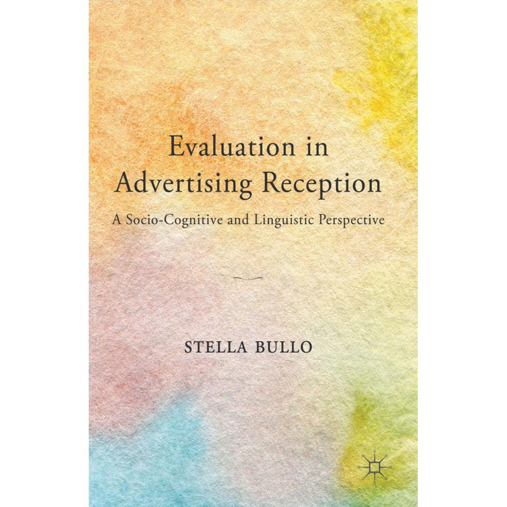 Evaluation in Advertising Reception, Fachbücher von S. Bullo