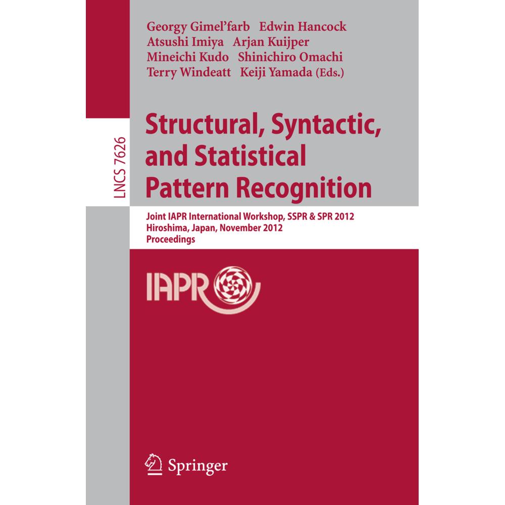 Structural, Syntactic, and Statistical Pattern Recognition, Fachbücher von Arjan Kuijper, Edwin Hancock, Shinichiro Omac...