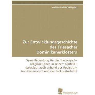 Zur Entwicklungsgeschichte des Friesacher Dominikanerklosters, Sachbücher